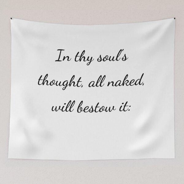 Item preview, "In thy soul's thought, all naked, will bestow it:" - handwriting black designed and sold by ariksworld.