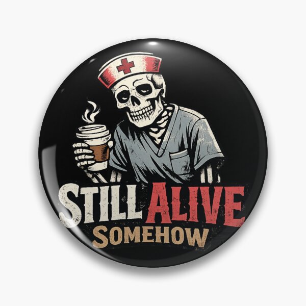 Item preview, Funny Nurse Skeleton Still Alive Somehow Dark Humor Nurse Gift designed and sold by Im-Ara.