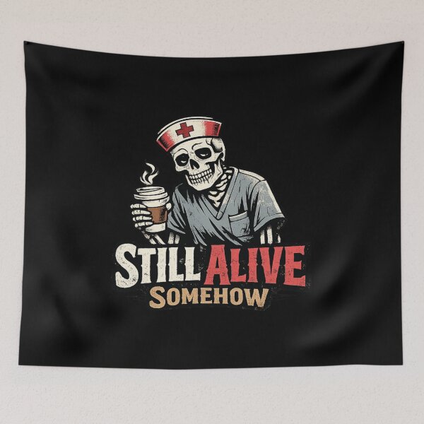 Item preview, Funny Nurse Skeleton Still Alive Somehow Dark Humor Nurse Gift designed and sold by Im-Ara.