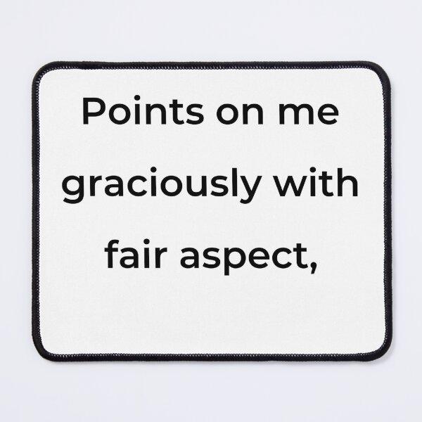 Item preview, "Points on me graciously with fair aspect," - print black designed and sold by ariksworld.