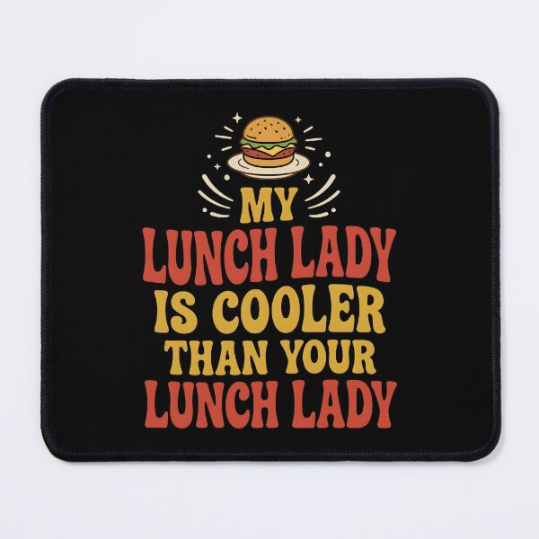 Item preview, My Lunch Lady Is Cooler Than Yours Funny Cafeteria Worker  designed and sold by dudelinart.