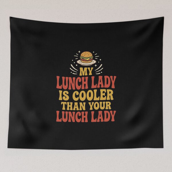 Item preview, My Lunch Lady Is Cooler Than Yours Funny Cafeteria Worker  designed and sold by dudelinart.