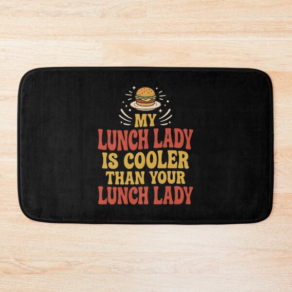 Item preview, My Lunch Lady Is Cooler Than Yours Funny Cafeteria Worker  designed and sold by dudelinart.