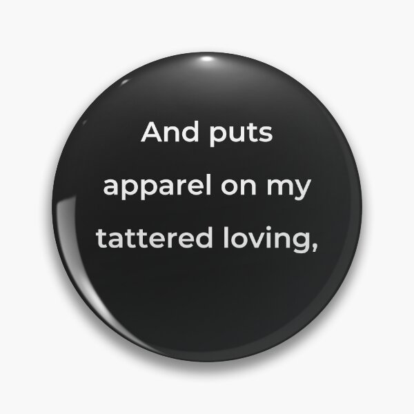 Item preview, "And puts apparel on my tattered loving," - print white designed and sold by ariksworld.