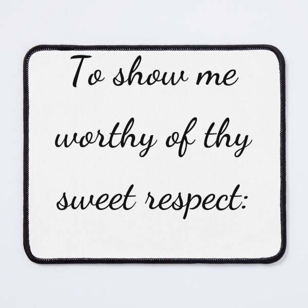 Item preview, "To show me worthy of thy sweet respect:" - handwriting black designed and sold by ariksworld.