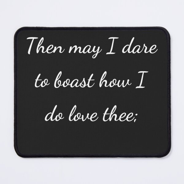 Item preview, "Then may I dare to boast how I do love thee;" - handwriting white designed and sold by ariksworld.