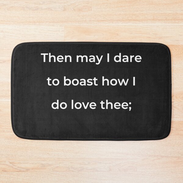 Item preview, "Then may I dare to boast how I do love thee;" - print white designed and sold by ariksworld.