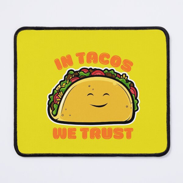 Item preview, In Tacos We Trust designed and sold by BhadzCheetah.