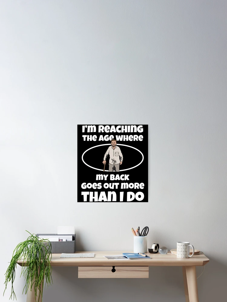 Thumbnail 2 of 3, Poster, Funny Aging Back Pain Quote Relatable Midlife Humor Design designed and sold by JavaGraph.
