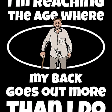Artwork thumbnail, Funny Aging Back Pain Quote Relatable Midlife Humor Design by JavaGraph