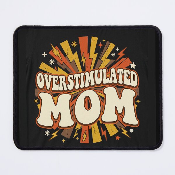 Item preview, Overstimulated Mom – Strong Mom Life, Real Motherhood & Mental Load Humor designed and sold by ArtsyExplorer.