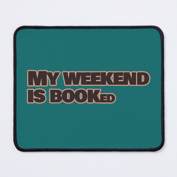 Item preview, My Weekend Is Booked – Funny Bookworm Quote designed and sold by hhells.