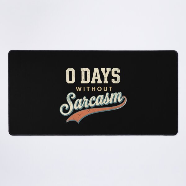 Item preview, 0 Days Without Sarcasm designed and sold by dudelinart.