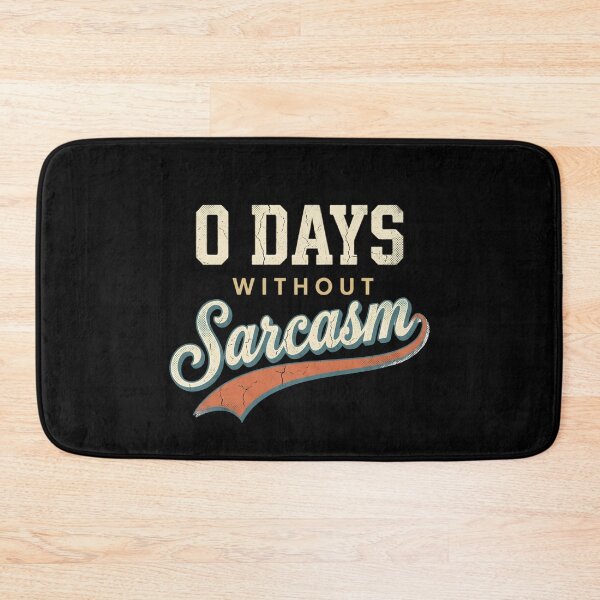 Item preview, 0 Days Without Sarcasm  designed and sold by dudelinart.