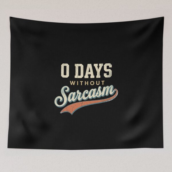 Item preview, 0 Days Without Sarcasm  designed and sold by dudelinart.