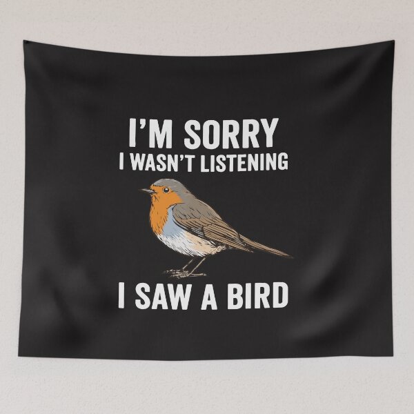 Item preview, I’m Sorry I Wasn’t Listening I Saw a Bird Funny Distracted Humor Bird Lover designed and sold by kiralynstration.