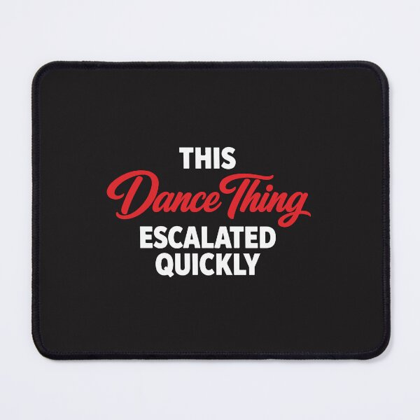 Item preview, Retro This Dance Thing Escalated Quickly Funny Dancer Vintage Dance Humor designed and sold by kiralynstration.