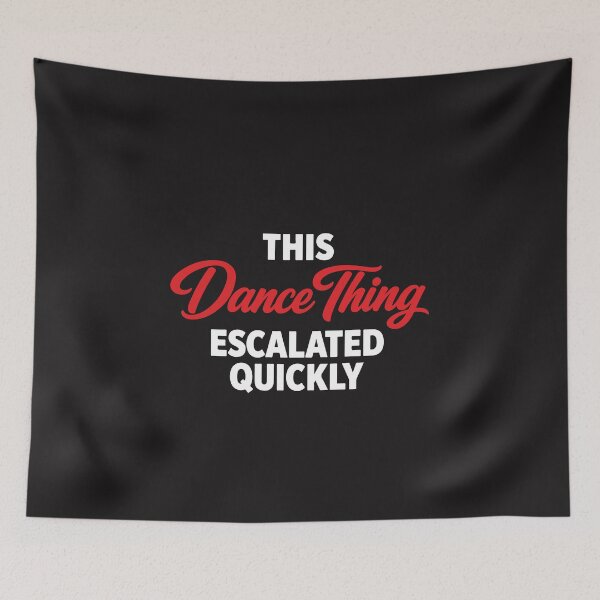 Item preview, Retro This Dance Thing Escalated Quickly Funny Dancer Vintage Dance Humor designed and sold by kiralynstration.