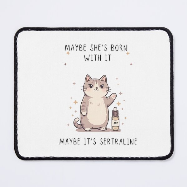 Item preview, Maybe She's Born With It Maybe It's Sertraline Funny Cat T-Shirt designed and sold by Panom Suavichien.
