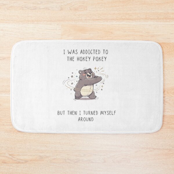 Item preview, I Was Addicted To The Hokey Pokey But Then I Turned Myself Around Bear Tee designed and sold by Panom Suavichien.