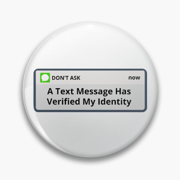 Item preview, Amusing A Text Message Verified My Identity. designed and sold by MPC-Mince-Pies.