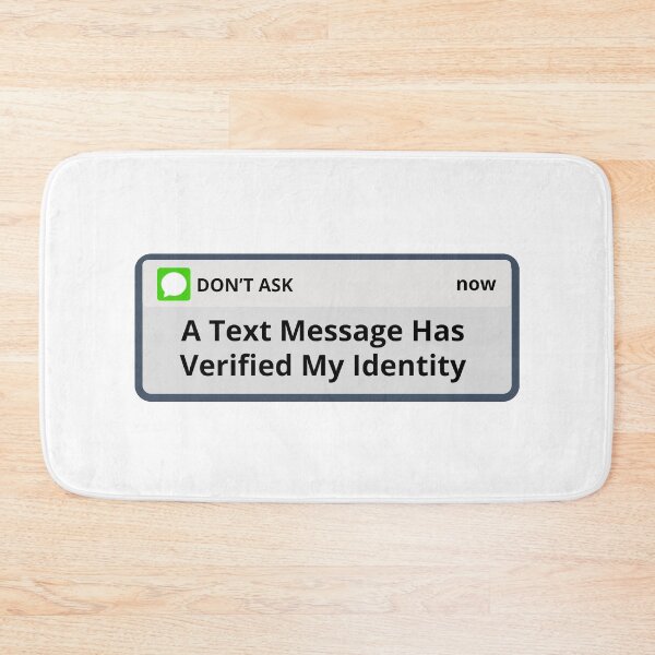 Item preview, Amusing A Text Message Verified My Identity. designed and sold by MPC-Mince-Pies.