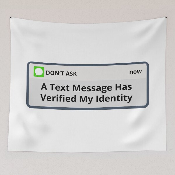 Item preview, Amusing A Text Message Verified My Identity. designed and sold by MPC-Mince-Pies.