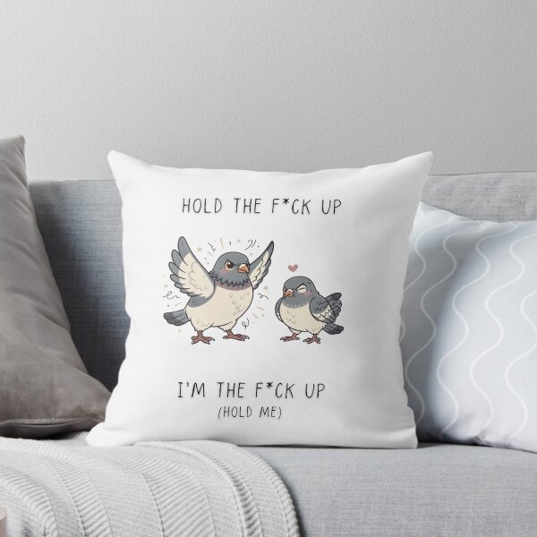 Item preview, Hold The F*ck Up I'm The F*ck Up Hold Me Funny Pigeon T-Shirt designed and sold by Panom Suavichien.