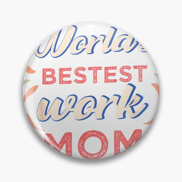 Item preview, World's Bestest Work Mom Mother's Day T-Shirt designed and sold by closettycoot.