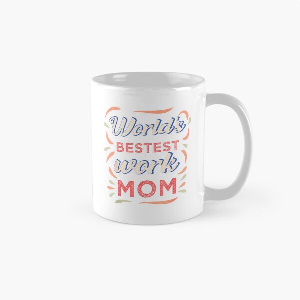 Item preview, World's Bestest Work Mom Mother's Day T-Shirt designed and sold by closettycoot.