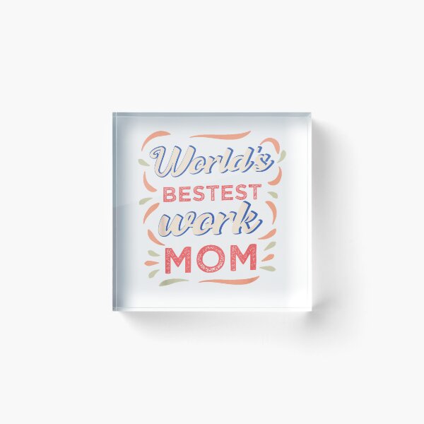 Item preview, World's Bestest Work Mom Mother's Day T-Shirt designed and sold by closettycoot.