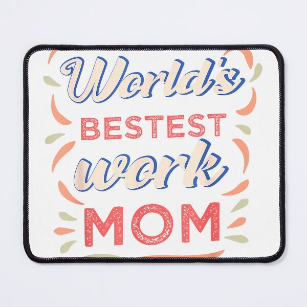 Item preview, World's Bestest Work Mom Mother's Day T-Shirt designed and sold by closettycoot.
