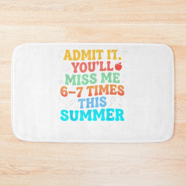 Item preview, Admit It You’ll Miss Me 6-7 Times Summer Last Day of School designed and sold by Juansustait.