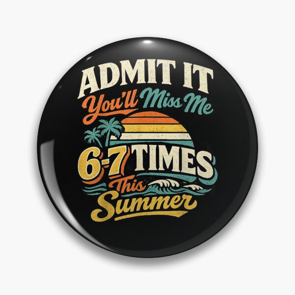 Item preview, Admit It You'll Miss Me 6-7 Times This Summer Last Day 67  designed and sold by Juansustait.