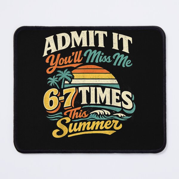 Item preview, Admit It You'll Miss Me 6-7 Times This Summer Last Day 67  designed and sold by Juansustait.