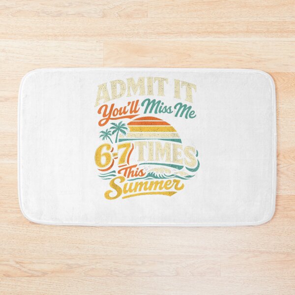 Item preview, Admit It You'll Miss Me 6-7 Times This Summer Last Day 67  designed and sold by Juansustait.