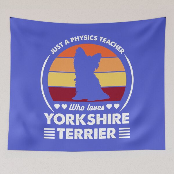 Item preview, Yokshire Terrier Just a Physyks Teacher For Everyone Funny T-shirt Gifts designed and sold by MalwasBasket.