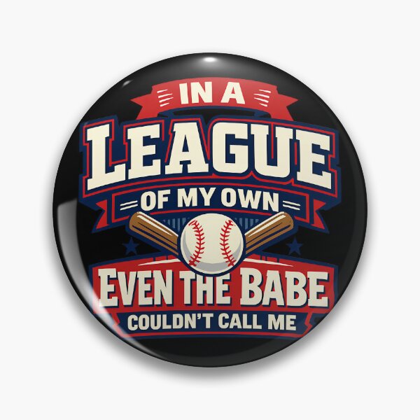 Item preview, In A League Of My Own Even The Babe Couldnt Call Me Funny Baseball Quote Design designed and sold by TeeTimeTreasure.
