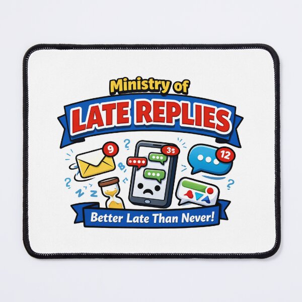 Item preview, Ministry of Late Replies designed and sold by MonkiFlipp.