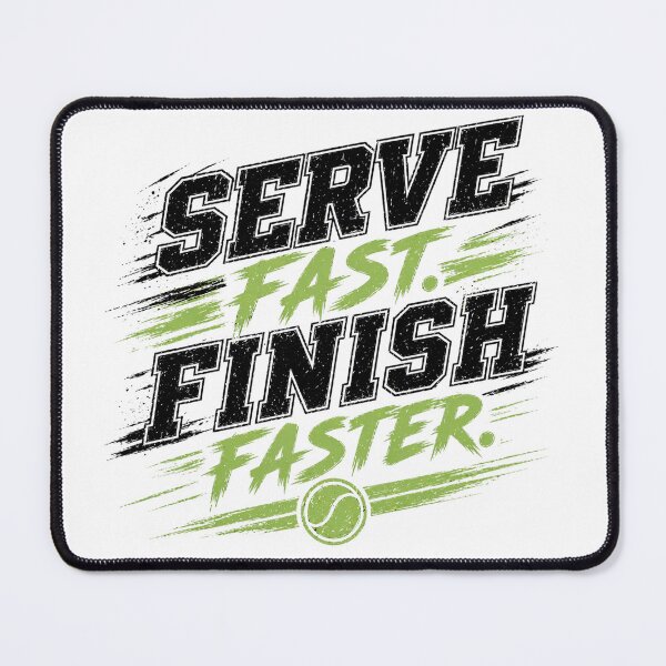 Item preview, Serve Fast Finish Faster - Tennis Speed Power Performance designed and sold by the-dovlat.