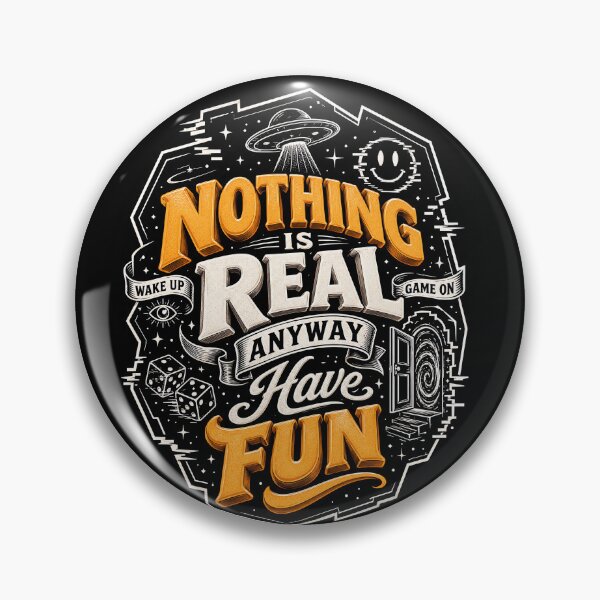 Item preview, Nothing Is Real Anyway Have Fun designed and sold by NeuralDraft.
