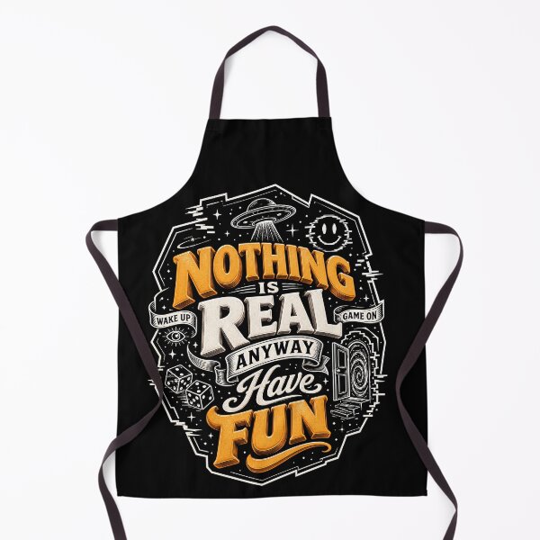 Item preview, Nothing Is Real Anyway Have Fun designed and sold by NeuralDraft.