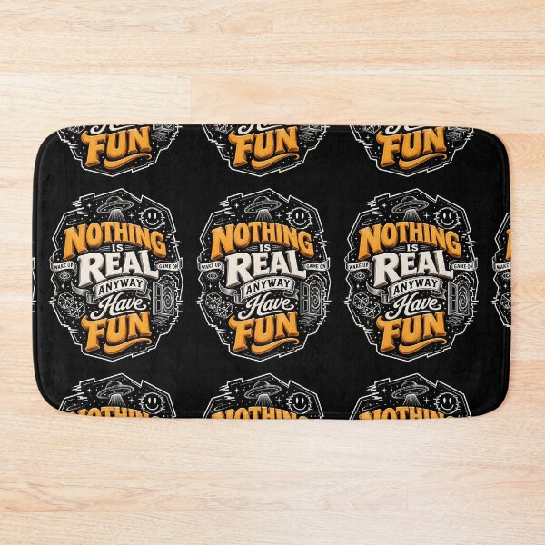 Item preview, Nothing Is Real Anyway Have Fun designed and sold by NeuralDraft.