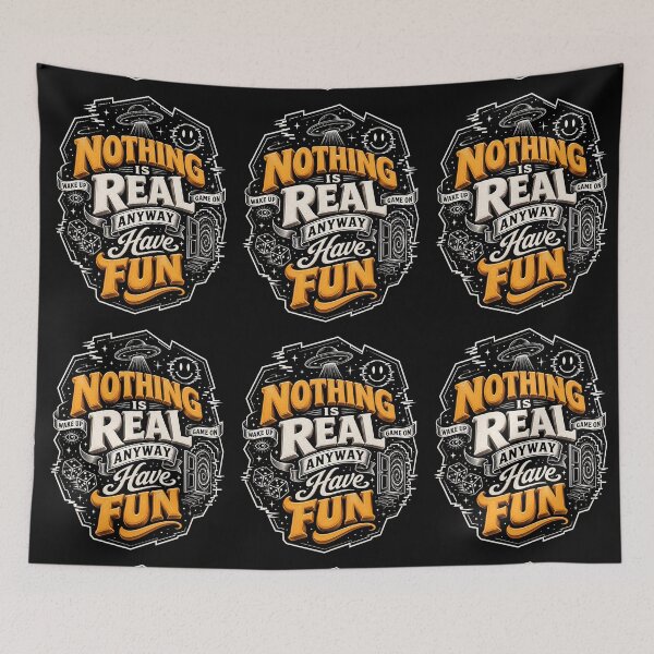Item preview, Nothing Is Real Anyway Have Fun designed and sold by NeuralDraft.