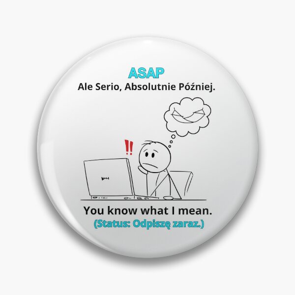 Item preview, White ASAP Ale Serio Absolutnie Później - Funny Polinglish Office Humor Polish Gift designed and sold by VibePolinglish.