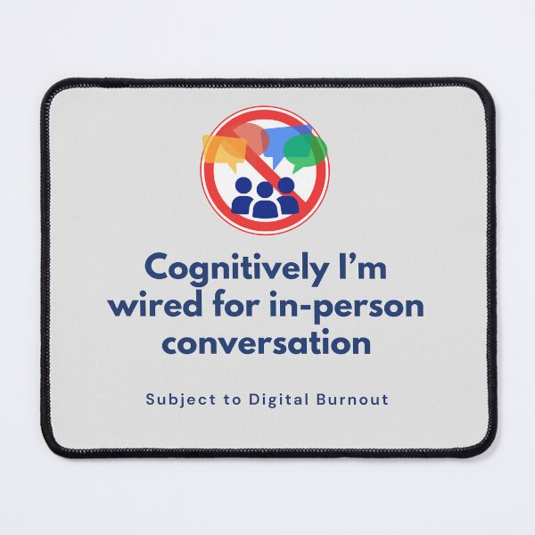 Item preview, Cognitively I'm Wired for In-Person Conversation. designed and sold by MPC-Mince-Pies.