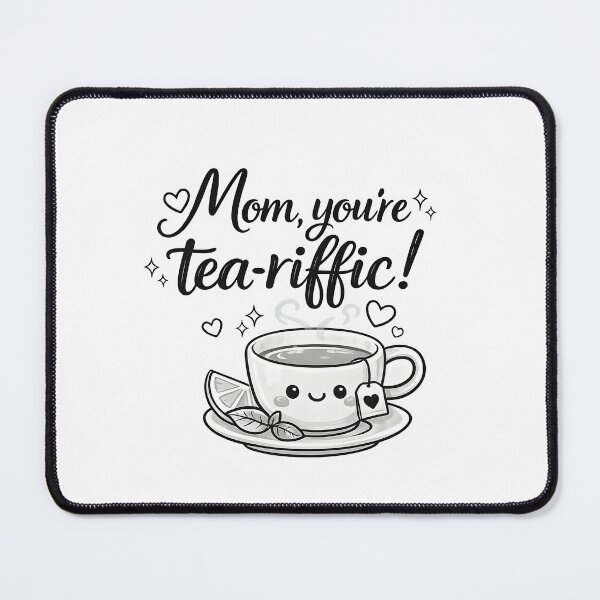Item preview, Mom You’re Tea-riffic – Black & White Cute Tea Pun Design | Funny Mother’s Day Gift designed and sold by MarJul.