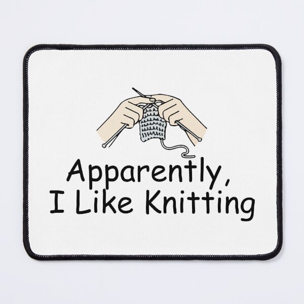 Item preview, Apparently I Like Knitting Funny Knitting Lover designed and sold by Dondonmart.
