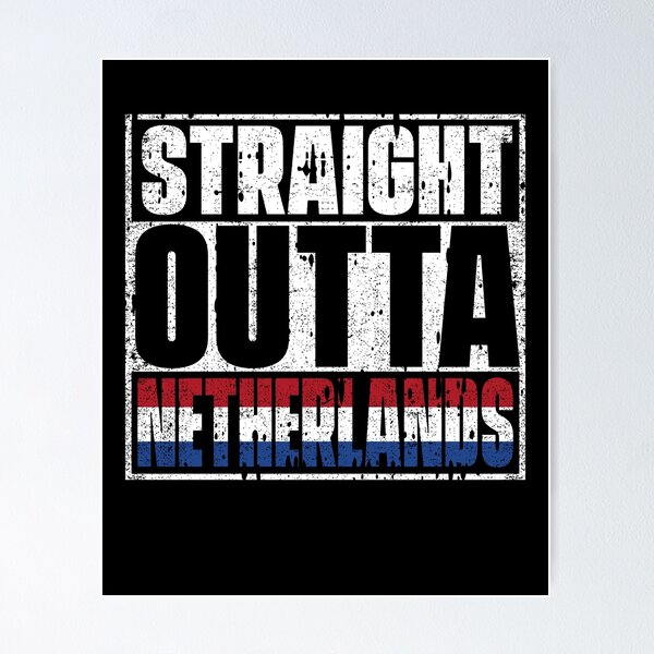 Item preview, Straight Outta Netherlands Flag designed and sold by CosmoKitsch.