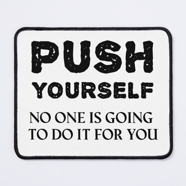 Item preview, Push Yourself No One Is Going To Do It For You – Motivational Quote Design designed and sold by 95PrintAura.
